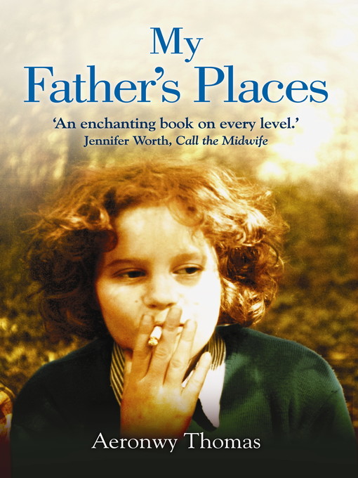 Title details for My Father's Places by Aeronwy Thomas - Available